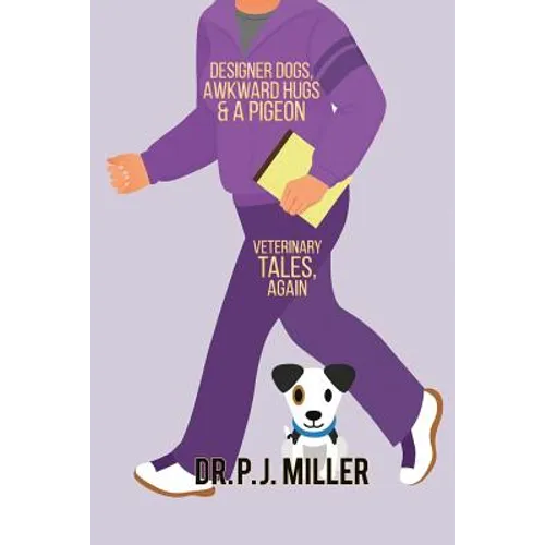 Designer Dogs, Awkward Hugs, and a Pigeon: Veterinary Tales, Again