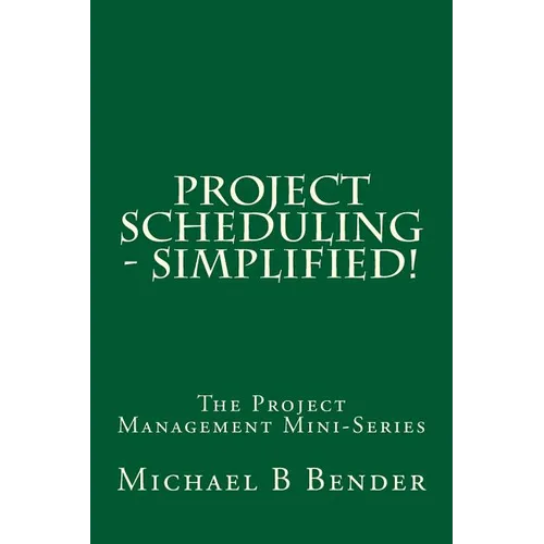 Project Scheduling - Simplified!