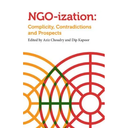 Ngoization: Complicity, Contradictions and Prospects