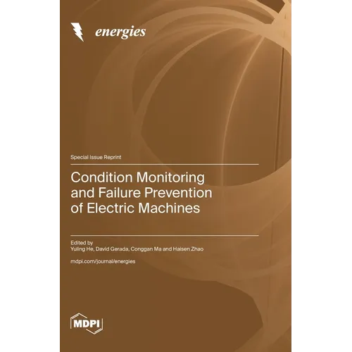 Condition Monitoring and Failure Prevention of Electric Machines