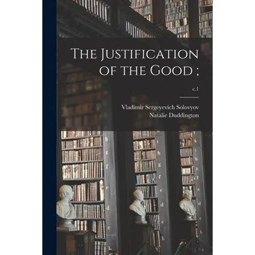 The Justification of the Good;; c.1