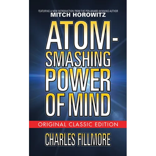Atom-Smashing Power of Mind (Original Classic Edition)