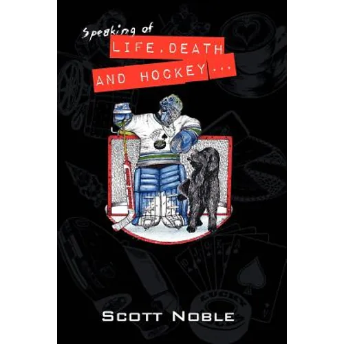 Speaking of Life, Death and Hockey . . .