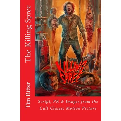 The Killing Spree: Script, PR & Images from the Cult Classic Movie
