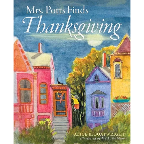 Mrs. Potts Finds Thanksgiving: A story inspired by Dickens' classic, A Christmas Carol