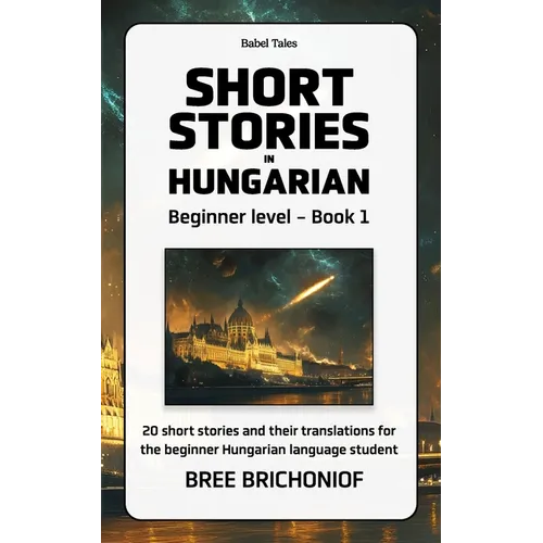 Short Stories in Hungarian: Beginner level - Book 1