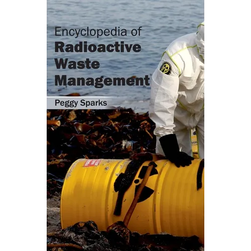 Encyclopedia of Radioactive Waste Management