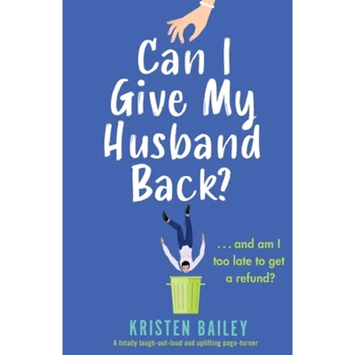 Can I Give My Husband Back?: A totally laugh out loud and uplifting page turner