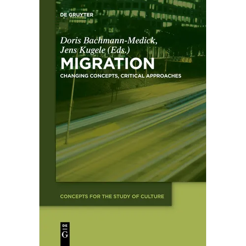 Migration: Changing Concepts, Critical Approaches