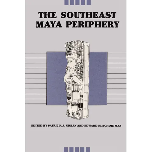 The Southeast Maya Periphery