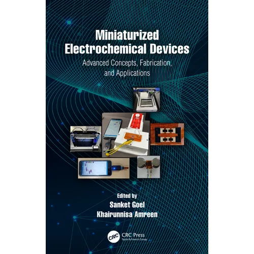 Miniaturized Electrochemical Devices: Advanced Concepts, Fabrication, and Applications