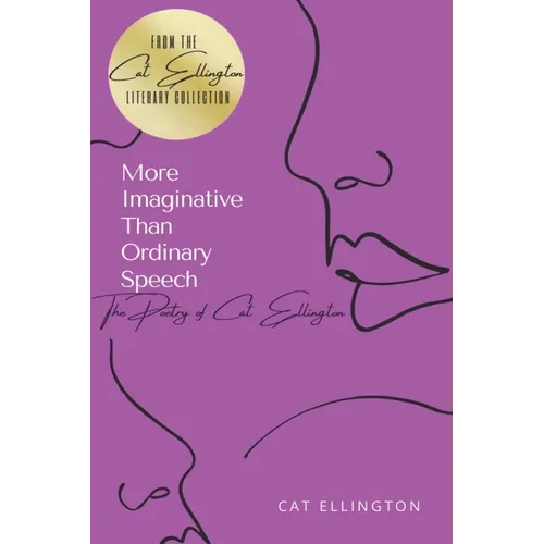 More Imaginative Than Ordinary Speech: The Poetry of Cat Ellington