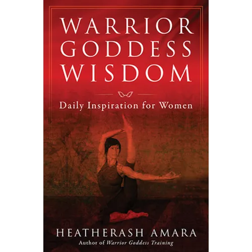 Warrior Goddess Wisdom: Daily Inspiration for Women