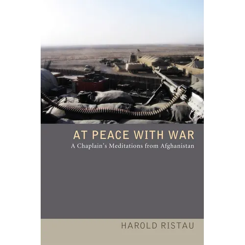 At Peace with War: A Chaplain's Meditations from Afghanistan