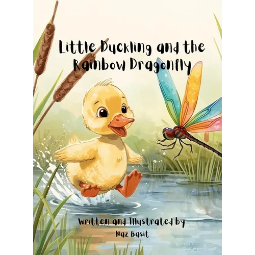 Little Duckling and the Rainbow Dragonfly