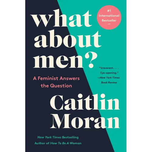 What about Men?: A Feminist Answers the Question