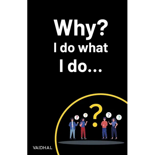 Why? I do what I do...