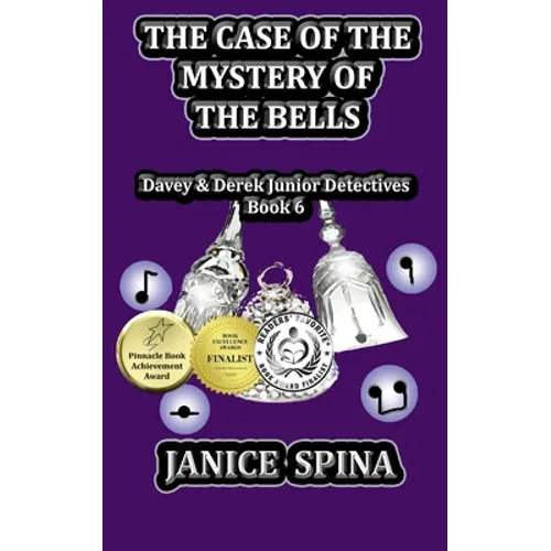 The Case of the Mystery of the Bells: Davey & Derek Junior Detectives, Book 6