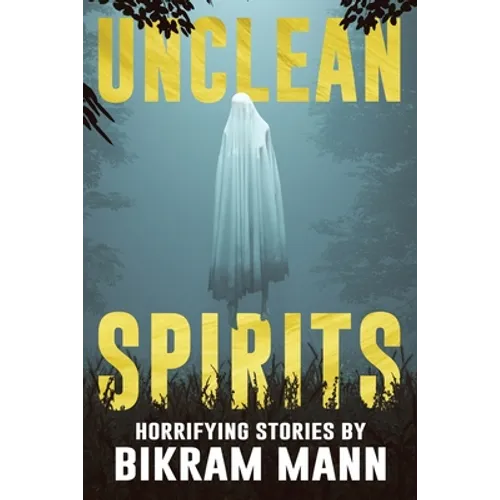 Unclean Spirits: Horrifying Stories