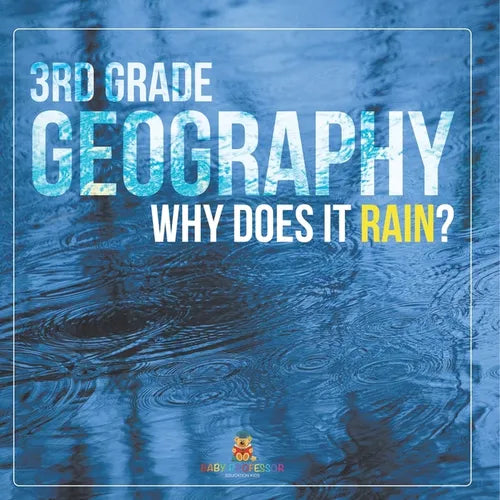 3rd Grade Geography Why Does it Rain?