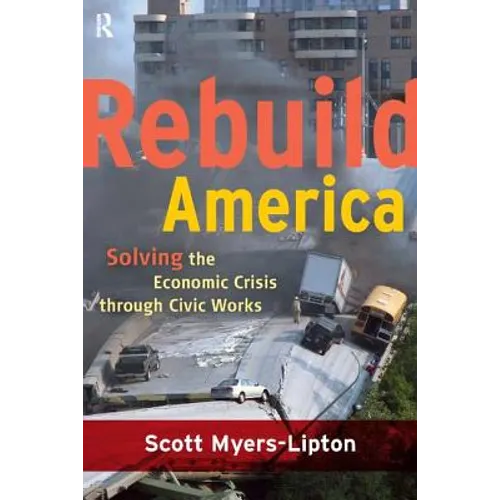 Rebuild America: Solving the Economic Crisis Through Civic Works