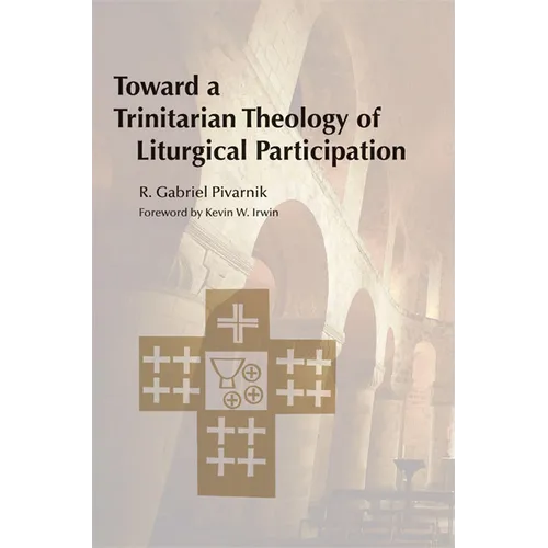 Toward a Trinitarian Theology of Liturgical Participation