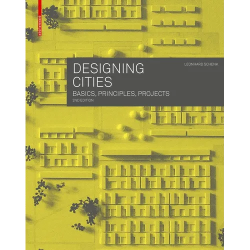 Designing Cities: Basics, Principles, Projects