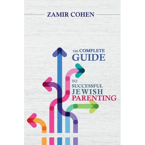 The Complete Guide to Successful Jewish Parenting