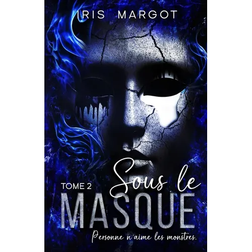 Sous Le Masque: Personne n'aime les monstres
