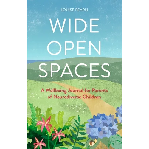 Wide Open Spaces: A Wellbeing Journal for Parents of Neurodiverse Children