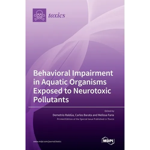 Behavioral Impairment in Aquatic Organisms Exposed to Neurotoxic Pollutants - Hardcover