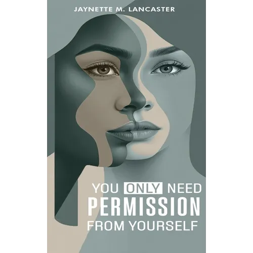You Only Need Permission from Yourself.