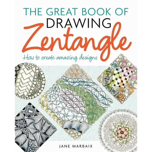 The Great Book of Drawing Zentangle: How to Create Amazing Designs