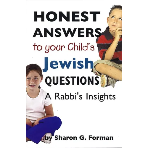 Honest Answers to Your Child's Jewish Questions: A Rabbi's Insights