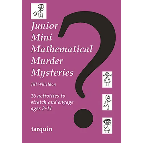 Junior Mini Mathematical Murder Mysteries