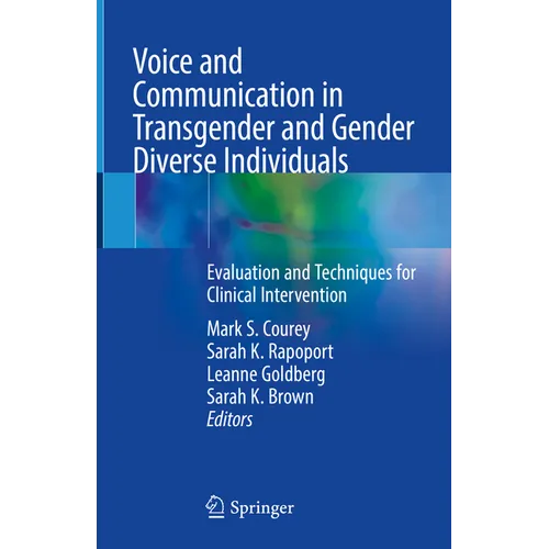 Voice and Communication in Transgender and Gender Diverse Individuals: Evaluation and Techniques for Clinical Intervention
