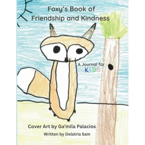 Foxy's Book of Friendship and Kindness: A Journal for Kids