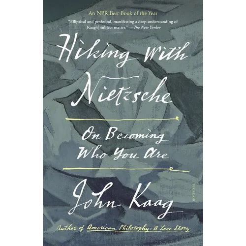 Hiking with Nietzsche: On Becoming Who You Are