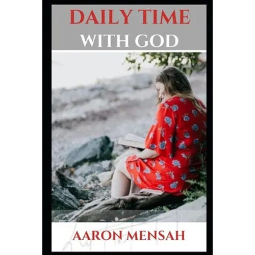 Daily Time with God: A Time with Jesus Christ is a Time Well Spent