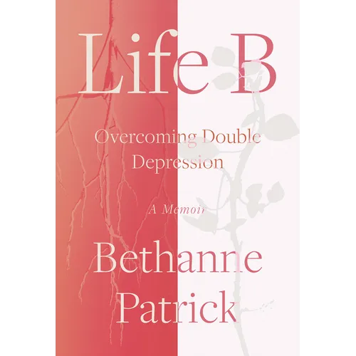 Life B: Overcoming Double Depression