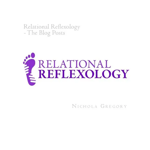 Relational Reflexology The Blog Posts