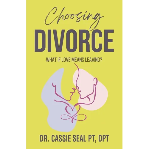 Choosing Divorce: What If Love Means Leaving?
