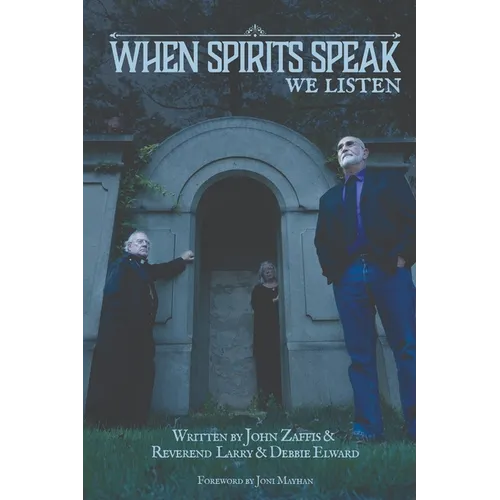When Spirits Speak...We Listen