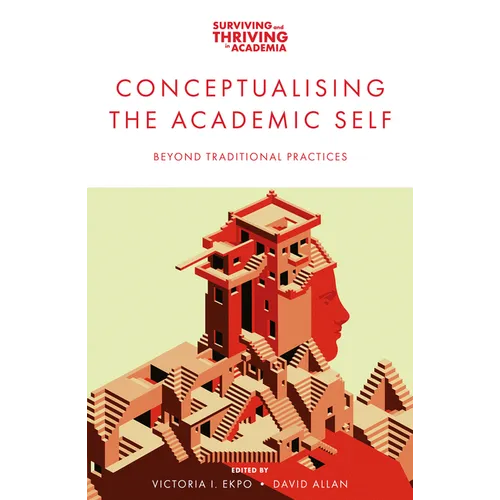 Conceptualising the Academic Self: Beyond Traditional Practices