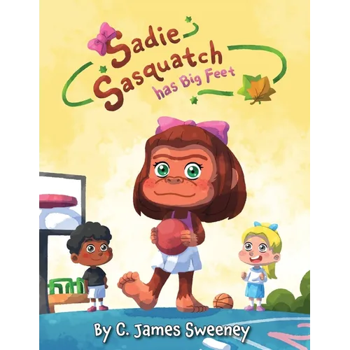 Sadie Sasquatch Has Big Feet