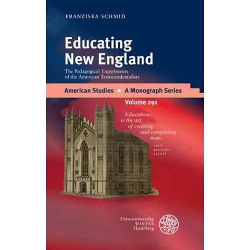Educating New England: The Pedagogical Experiments of the American Transcendentalists