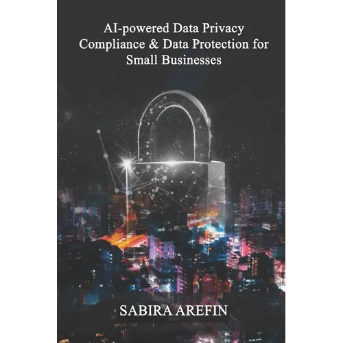 AI Powered Data Privacy & Data Protection For Small Businesses