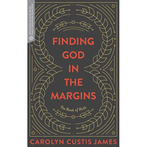 Finding God in the Margins: The Book of Ruth