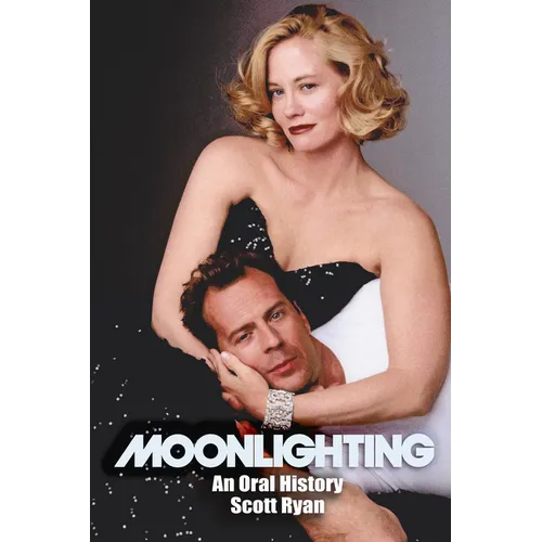 Moonlighting: An Oral History