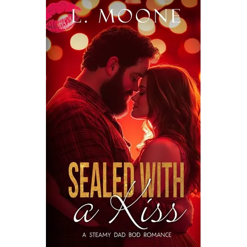 Sealed with a Kiss: A Steamy Dad Bod Romance